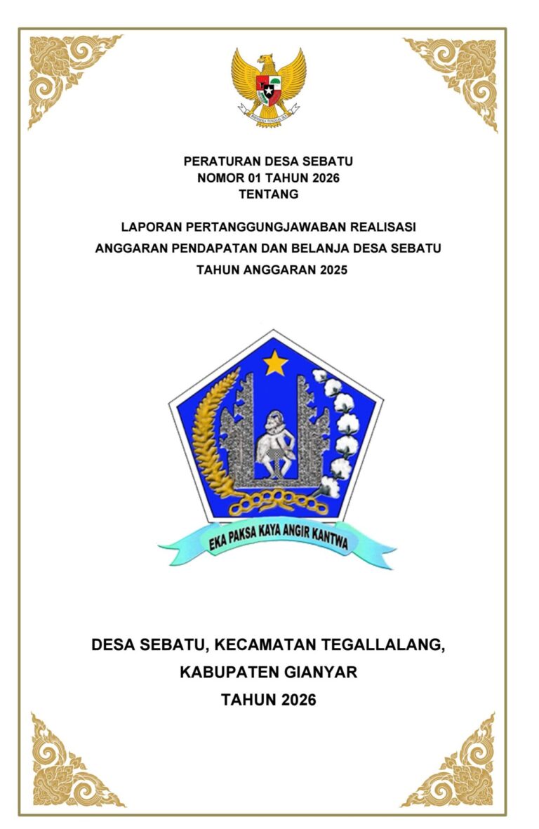 PERATURAN DESA SEBATU NOMOR 01 TAHUN 2026 TENTANG  LAPORAN PERTANGGUNGJAWABAN REALISASI ANGGARAN PENDAPATAN DAN BELANJA DESA SEBATU TAHUN ANGGARAN 2026